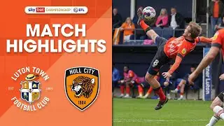 Luton Town 0-0 Hull City | Championship Highlights