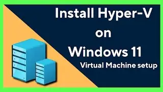 Install Hyper V on Windows 11