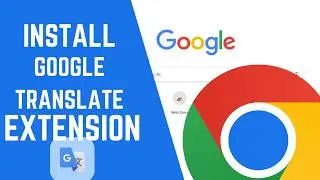 How To Install Google Translate Extension On Chrome Browser