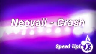 ☆Neovaii - Crash //Speed Up//