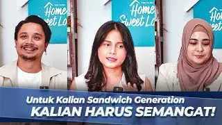 Home Sweet Loan: Refleksi Kehidupan Sandwich Generation Zaman Sekarang