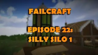 Failcraft Episode 22: Silly Silo 1