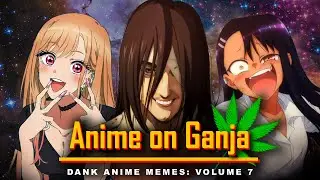 Anime on Ganja: Volume 7