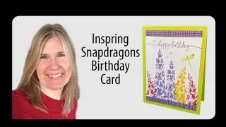 Inspiring Snapdragons Birthday Card