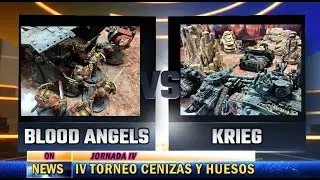 IV Torneo CyH - Jornada IV: W40k: KRIEG vs BLOOD ANGELS WARHAMMER ESPAÑOL/ESPAÑA speed Battle report