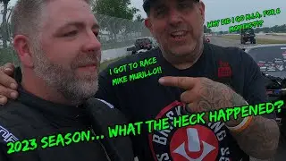 2023 Race Season, I Raced Mike Murillo! Why Did I Go MIA for 6 months? Whats up with the new shop?