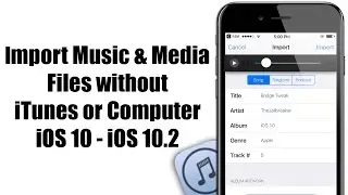 How to IMPORT Music & Media Files without iTunes or Computer - iOS 10 / 10.3.3