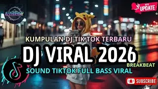 DJ CAMPURAN VIRAL TIK TOK TERBARU 2026🎵 || DJ SLOW FULL BASS 2026