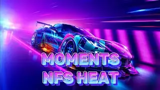 🔥MOMENTS NFS HEAT🔥