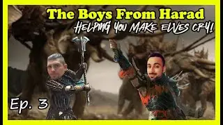 The Boys From Harad! Ep.3 "How to make elves cry"