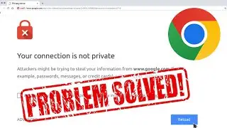 How to fix a “Your connection is not private” error