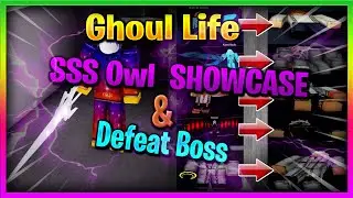 GHOUL LIFE SSS OWL SHOWCASE & DEFEAT ALL BOSS ! | Ghoul Life | ROBLOX
