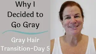 Why I Decided to Go Gray