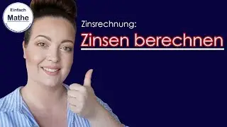 Zinsen berechnen | Zinsrechnung by einfach mathe!