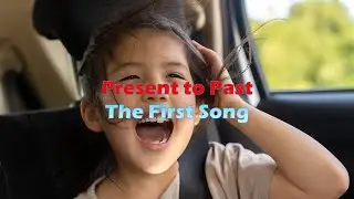 Present to Past 6 - The First Song