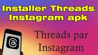 Threads Instagram apk comment télécharger et Installer Threads par Instagram en France et en Europe