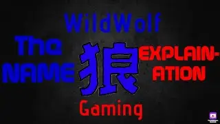 The Name Explanation (WildWolf Gaming)