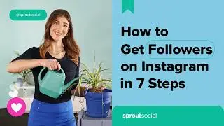 How to Get Followers on Instagram for Your Business (Organically!) in 7 Steps
