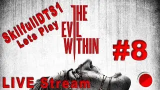 The Evil Within   ------- we gonna kill some evil monsters --------- (PART 8)