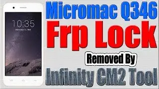 Micromax Q346 Frp Lock Removed By Infinity CM2 Dongle