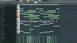 How to make Pluggnb (Full Walkthrough) Pt 7