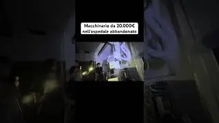 macchinario da 20.000€ nell’ospedale abbandonato