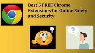 Best 5 FREE Chrome extension for Online Safety and Security