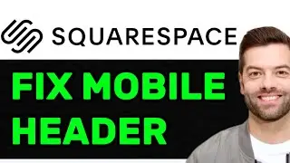 NEW! How To Fix SQUARESPACE Mobile Header Issues In 2025! (FULL GUIDE)