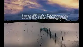Long Exposure Photography Tips: How and when to use ND Filter