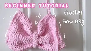 Crochet For Beginners. How to Crochet Bow Bag.