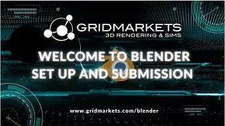 Blender - How to Submit Blender Renders to GridMarkets