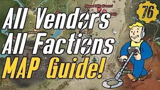 Fallout 76 ALL VENDORS & FACTIONS: Map Guide! 