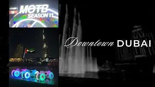 Downtown Dubai | Burj Khalifa | Etisalat MOTB season 11 | 2024 | DSF