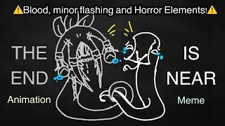 THE END IS NEAR - Oc Animation Meme [⚠️Blood, minor flashing, and minor horror elements!⚠️]