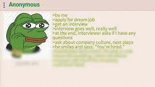 Not Typical Interview For Dream Job - 4Chan Greentext