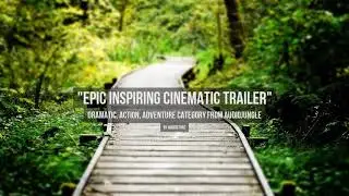 Epic Inspiring Cinematic Trailer - Music from Audiojungle