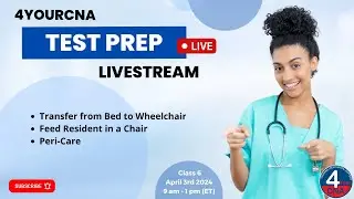 CNA Prometric Exam Prep - Session 6: Transfers, Feeding, and Personal Care