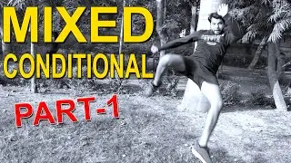 MIXED CONDITIONAL (PART -1)