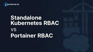 Standalone Kubernetes RBAC vs Portainer RBAC