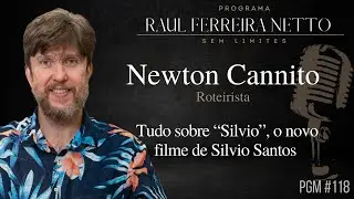 NEWTON CANNITO - ROTEIRISTA - "SILVIO", FILME DO SILVIO SANTOS - SEM LIMITES #118