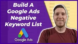 How To Build A Negative Keyword List For Google Ads