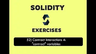 52- Contract Interactions 4: 