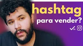 Usar hashtags ajuda a vender pelo Instagram? I DMP