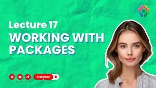 Lecture 17 : Working with R Packages: Extending R’s Capabilities