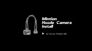 Mintion Nozzle Camera Install on Voron Trident StealthBurner