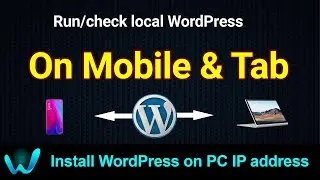 Local WordPress website on mobile & tab, Install WordPress on PC IP address, Xampp | WWEngineer
