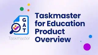 Taskmaster Overview | Ensuring Homework Integrity for Teachers
