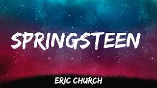 Springsteen - Eric Church (Lyrics)