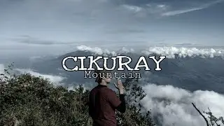 MT.CIKURAY | CINEMATIC VIDEO