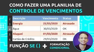 COMO FAZER PLANILHA DE CONTROLE DE VENCIMENTOS (Função SE + Formatação Condicional)
